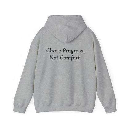 Hoodie "Chase Progress Not Comfort" (on the back)