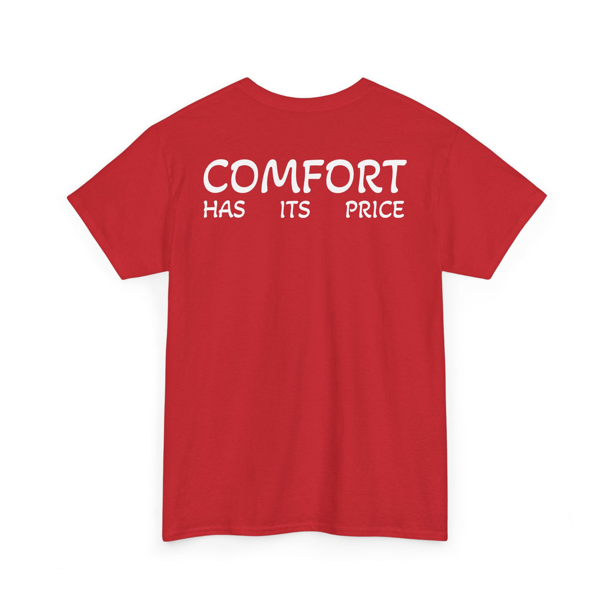 T-Shirt "Comfort Has Its Price" (on the back)
