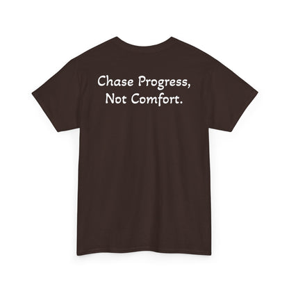 T-Shirt "Chase Progress, Not Comfort" (on the back)