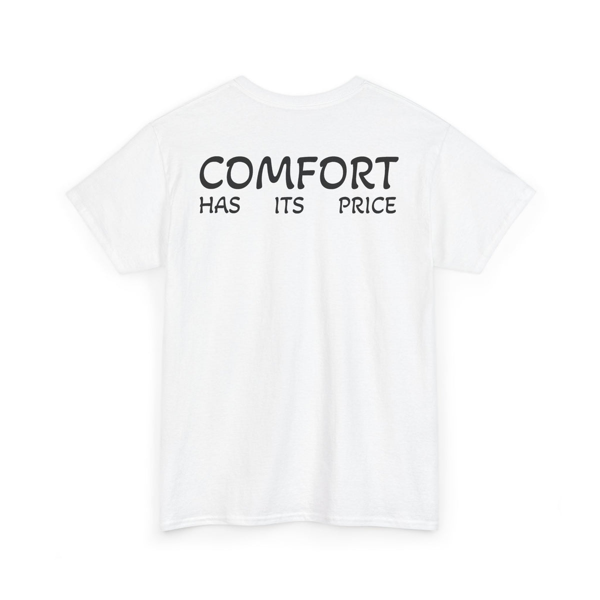 T-Shirt "Comfort Has Its Price" (on the back)