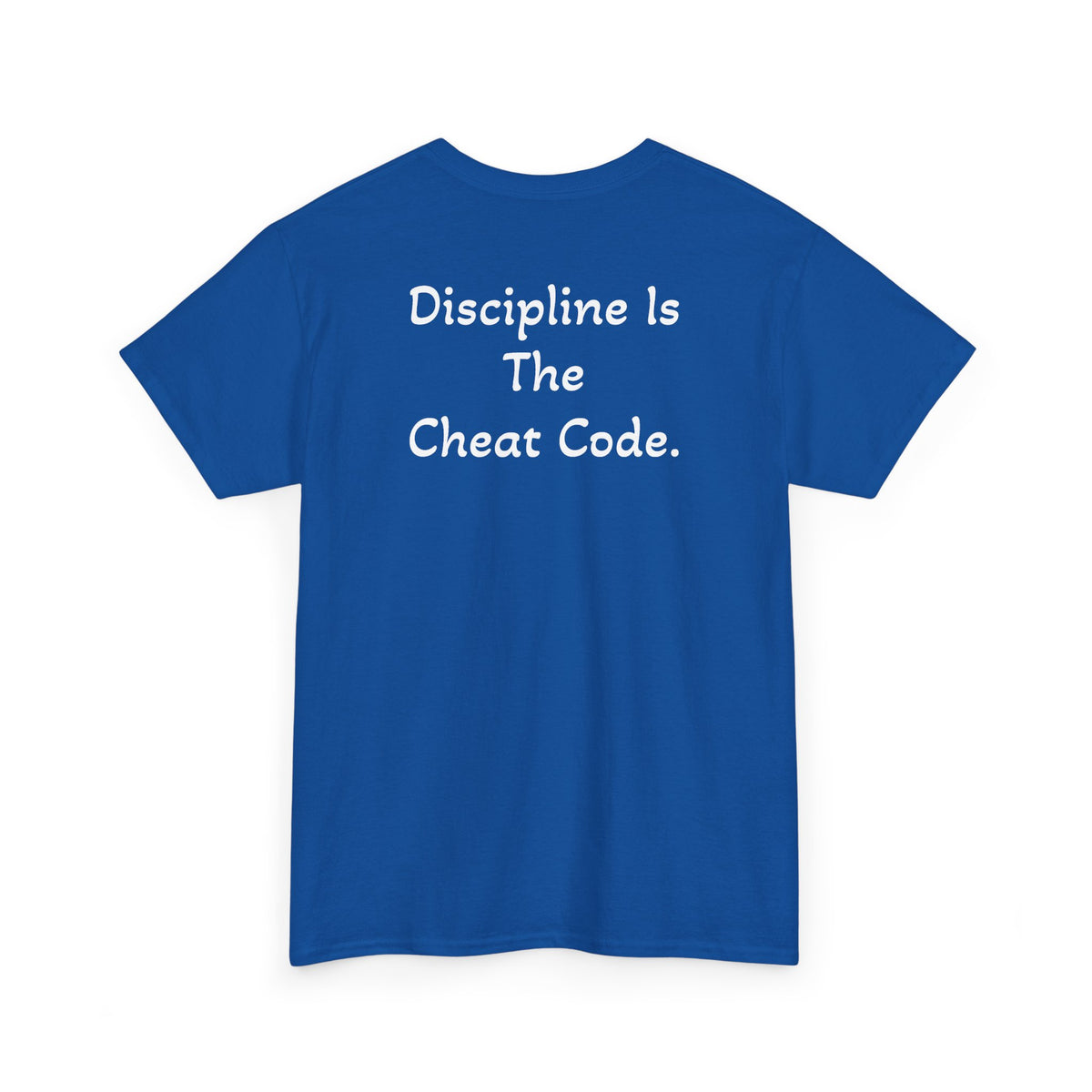 T-Shirt "Discipline Is The Cheat Code" (on the back)