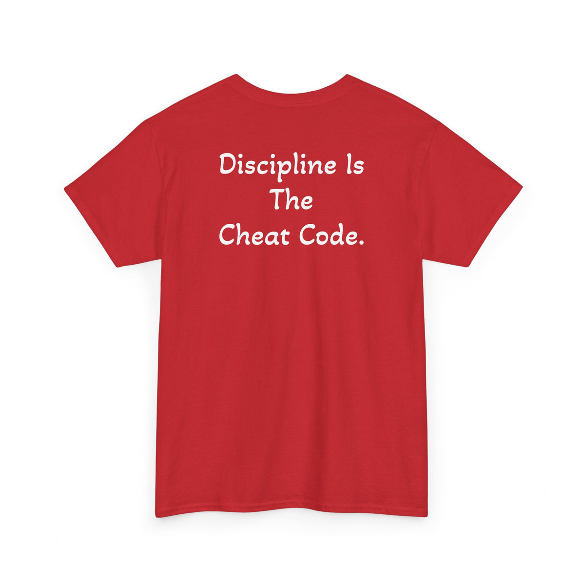 T-Shirt "Discipline Is The Cheat Code" (on the back)