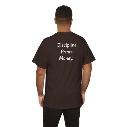 T-Shirt "Discipline Prints Money" (on the back)
