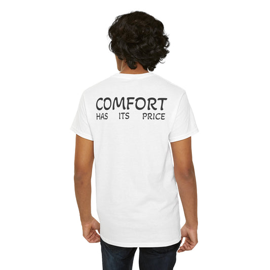 T-Shirt "Comfort Has Its Price" (on the back)