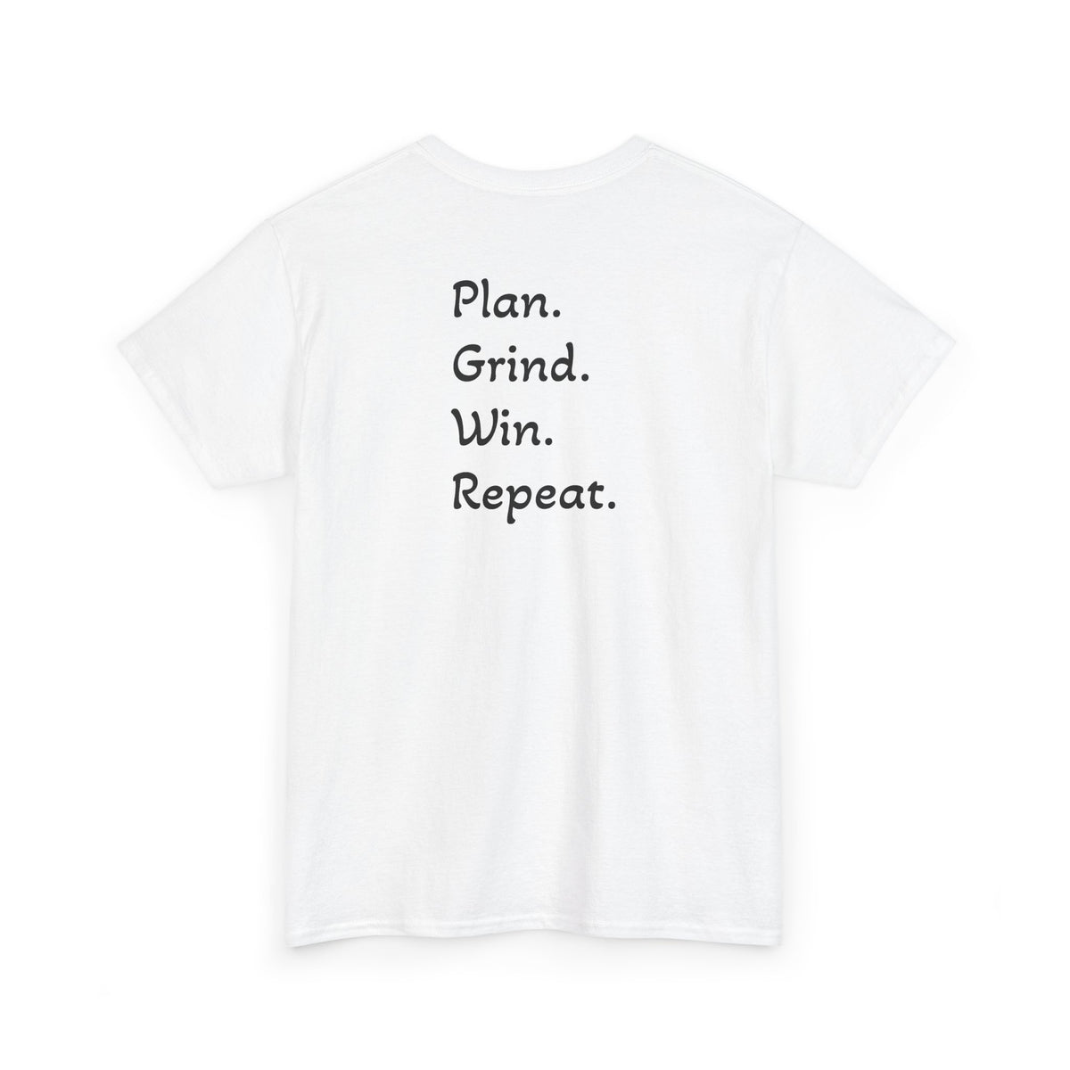 T-Shirt "Plan. Grind. Win. Repeat."(on the back)