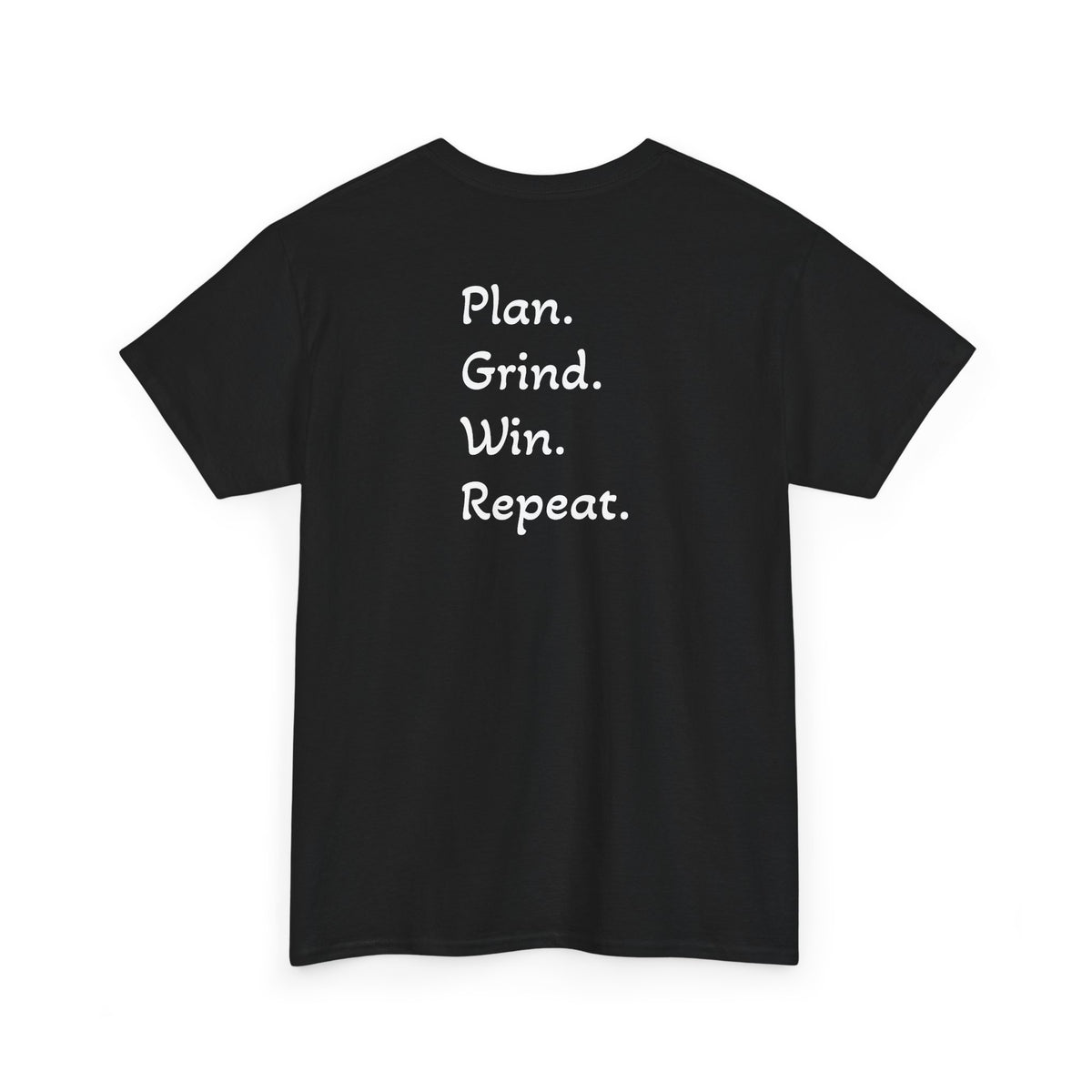 T-Shirt "Plan. Grind. Win. Repeat."(on the back)