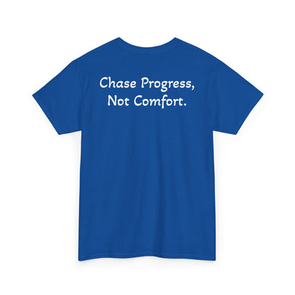 T-Shirt "Chase Progress, Not Comfort" (on the back)