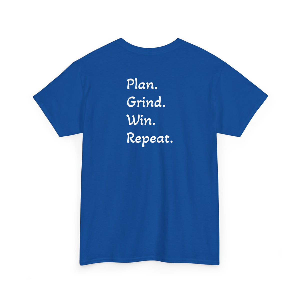 T-Shirt "Plan. Grind. Win. Repeat."(on the back)