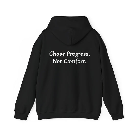 Hoodie "Chase Progress Not Comfort" (on the back)