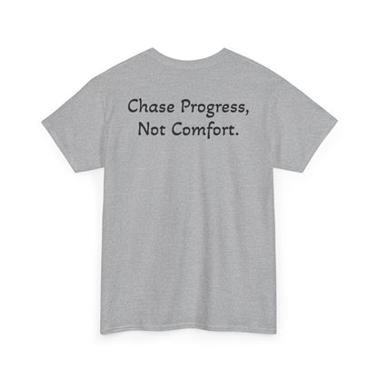 T-Shirt "Chase Progress, Not Comfort" (on the back)