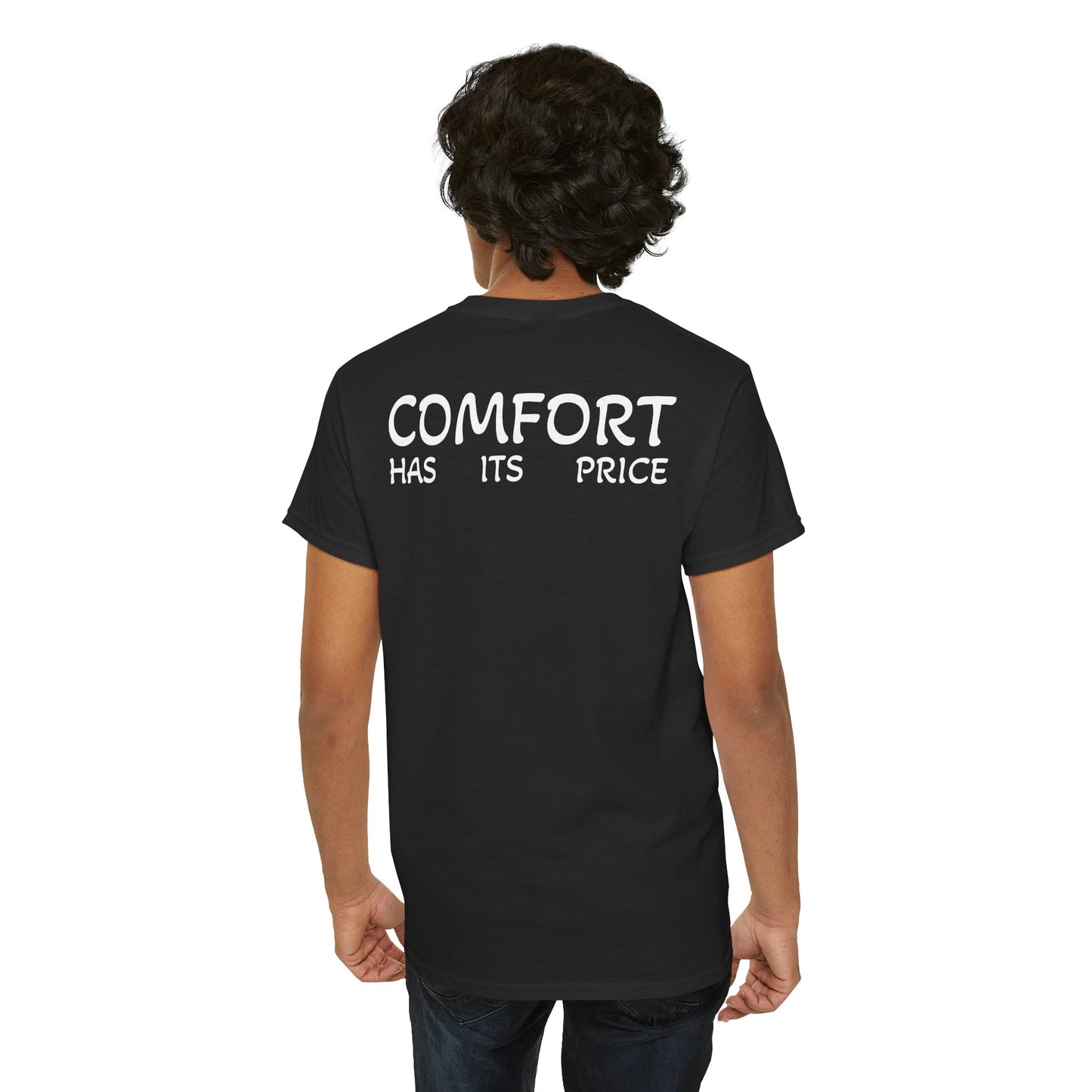 T-Shirt "Comfort Has Its Price" (on the back)