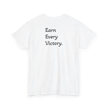 T-Shirt "Earn Every Victory" (on the back)