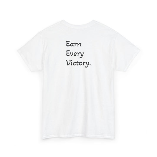 T-Shirt "Earn Every Victory" (on the back)