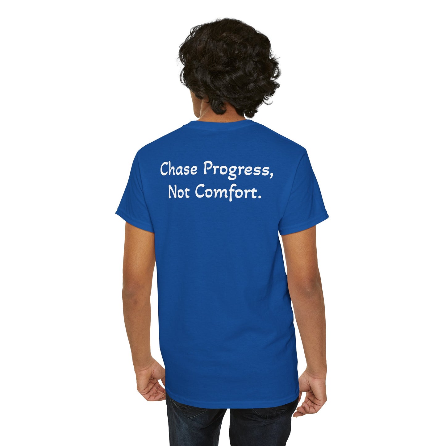 T-Shirt "Chase Progress, Not Comfort" (on the back)