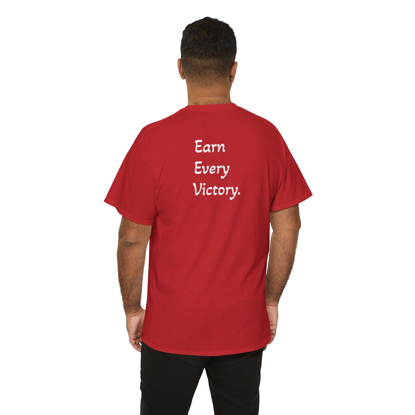 T-Shirt "Earn Every Victory" (on the back)