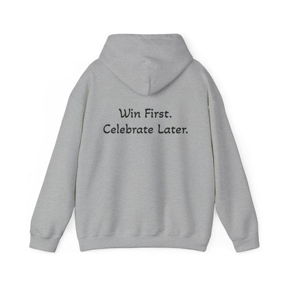 Hoodie "Win First. Celebrate Later." (on the back)