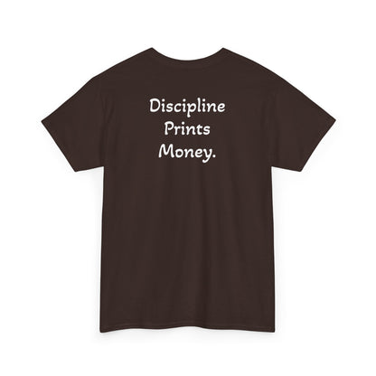 T-Shirt "Discipline Prints Money" (on the back)