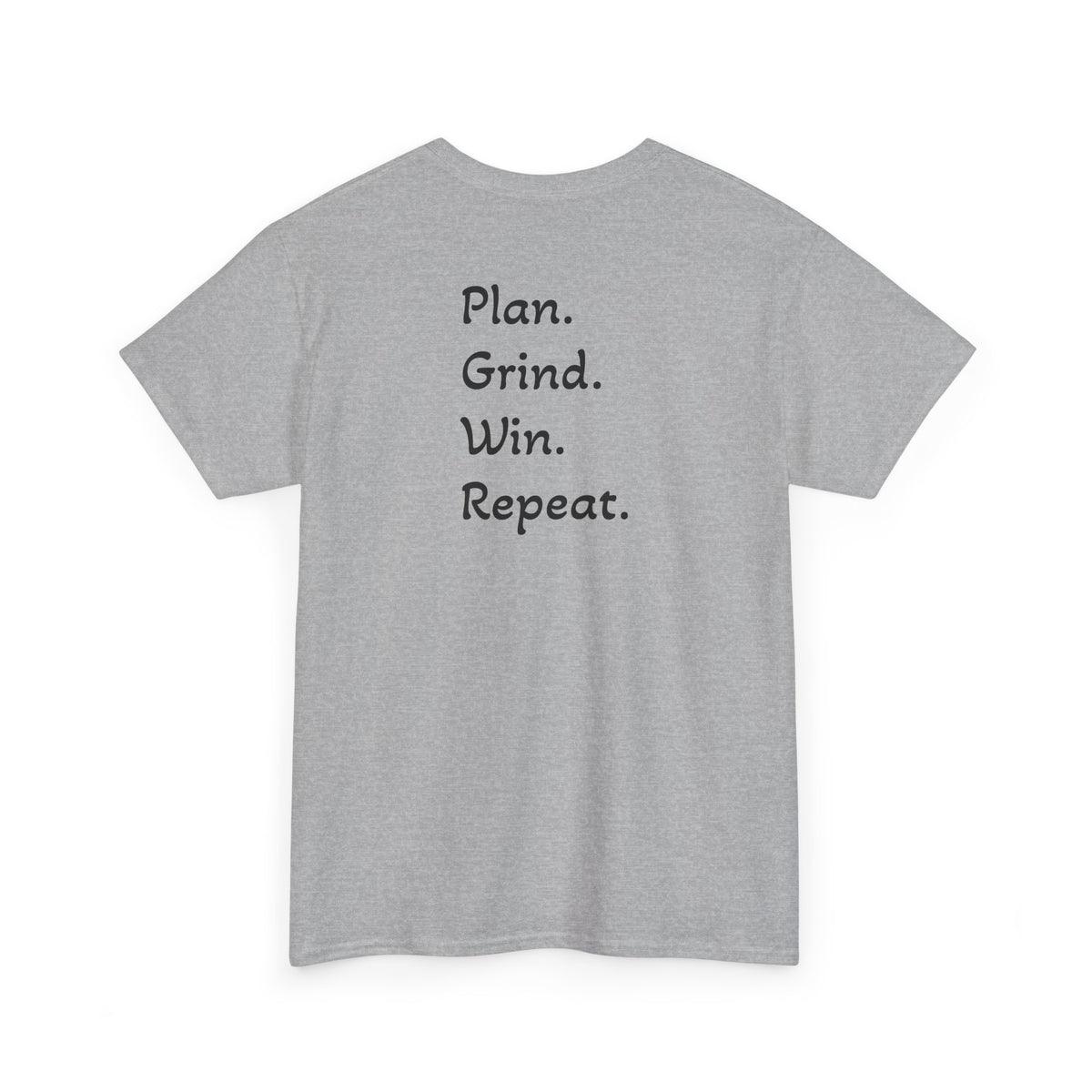 T-Shirt "Plan. Grind. Win. Repeat."(on the back)