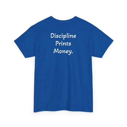 T-Shirt "Discipline Prints Money" (on the back)
