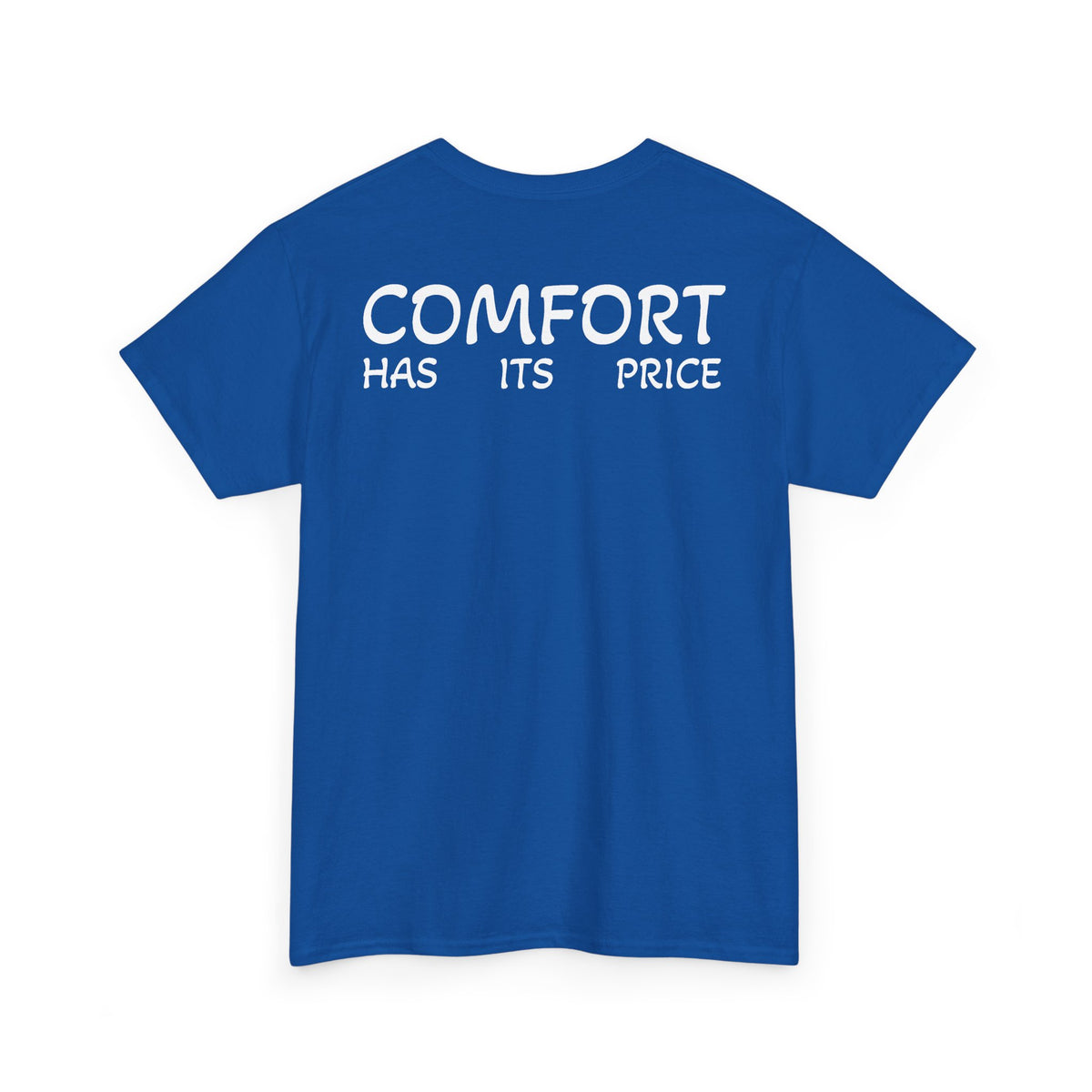 T-Shirt "Comfort Has Its Price" (on the back)