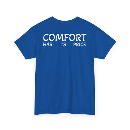T-Shirt "Comfort Has Its Price" (on the back)