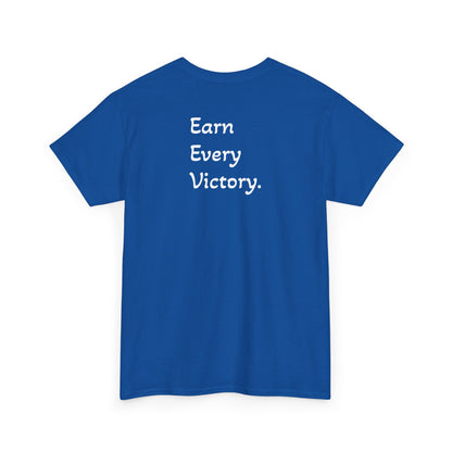T-Shirt "Earn Every Victory" (on the back)