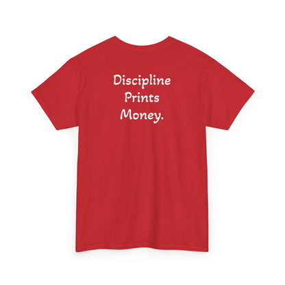 T-Shirt "Discipline Prints Money" (on the back)