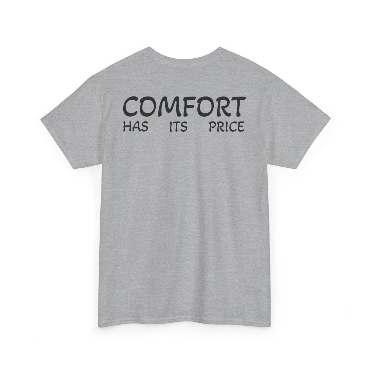 T-Shirt "Comfort Has Its Price" (on the back)