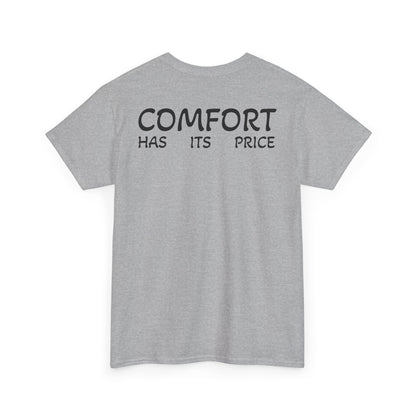T-Shirt "Comfort Has Its Price" (on the back)