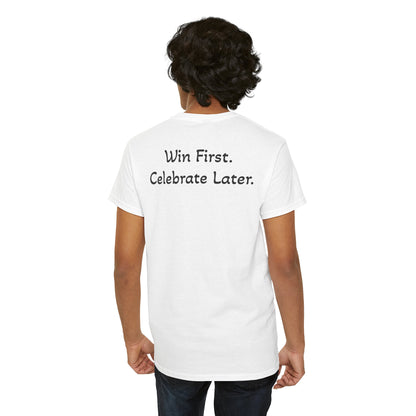 T-Shirt “Win First. Celebrate Later.” (on the back)