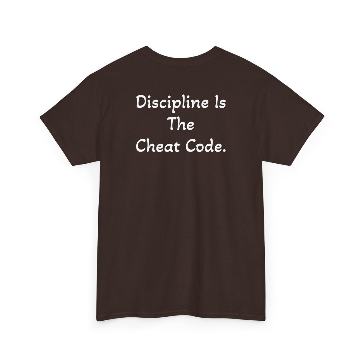 T-Shirt "Discipline Is The Cheat Code" (on the back)