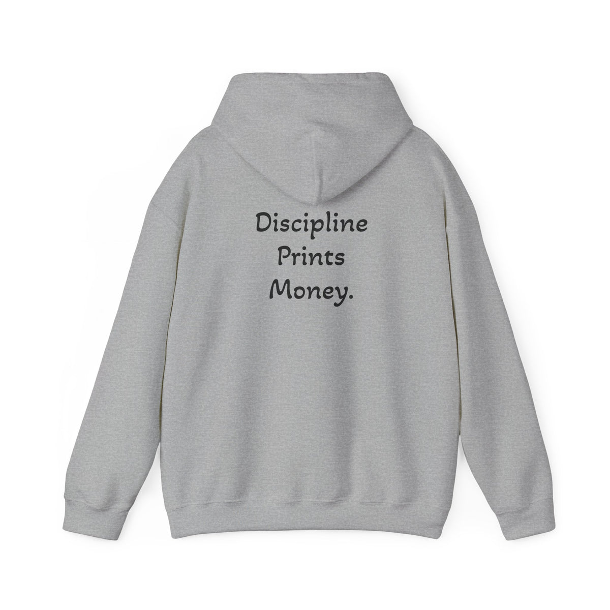 Hoodie "Discipline Prints Money." (on the back)