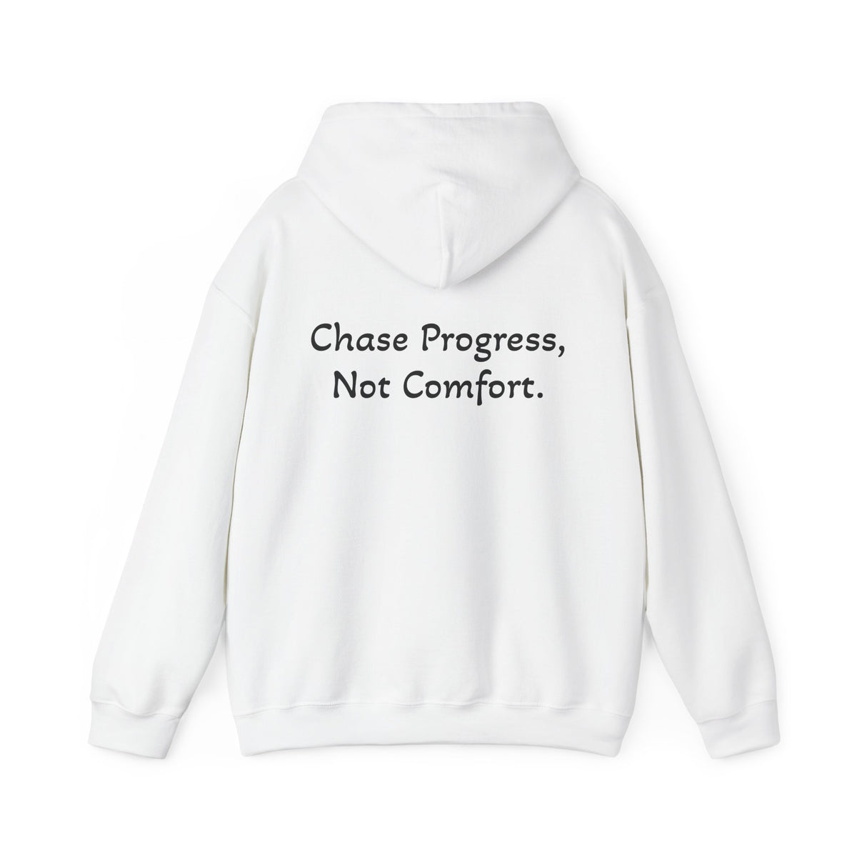 Hoodie "Chase Progress Not Comfort" (on the back)