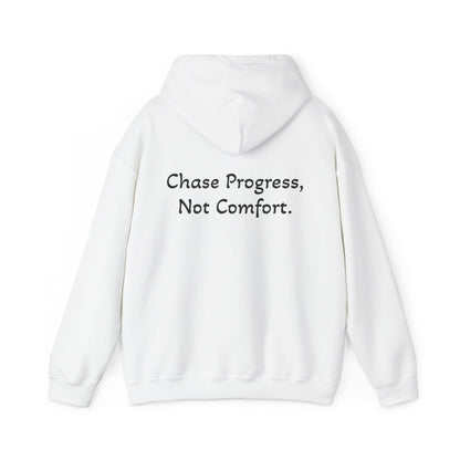 Hoodie "Chase Progress Not Comfort" (on the back)