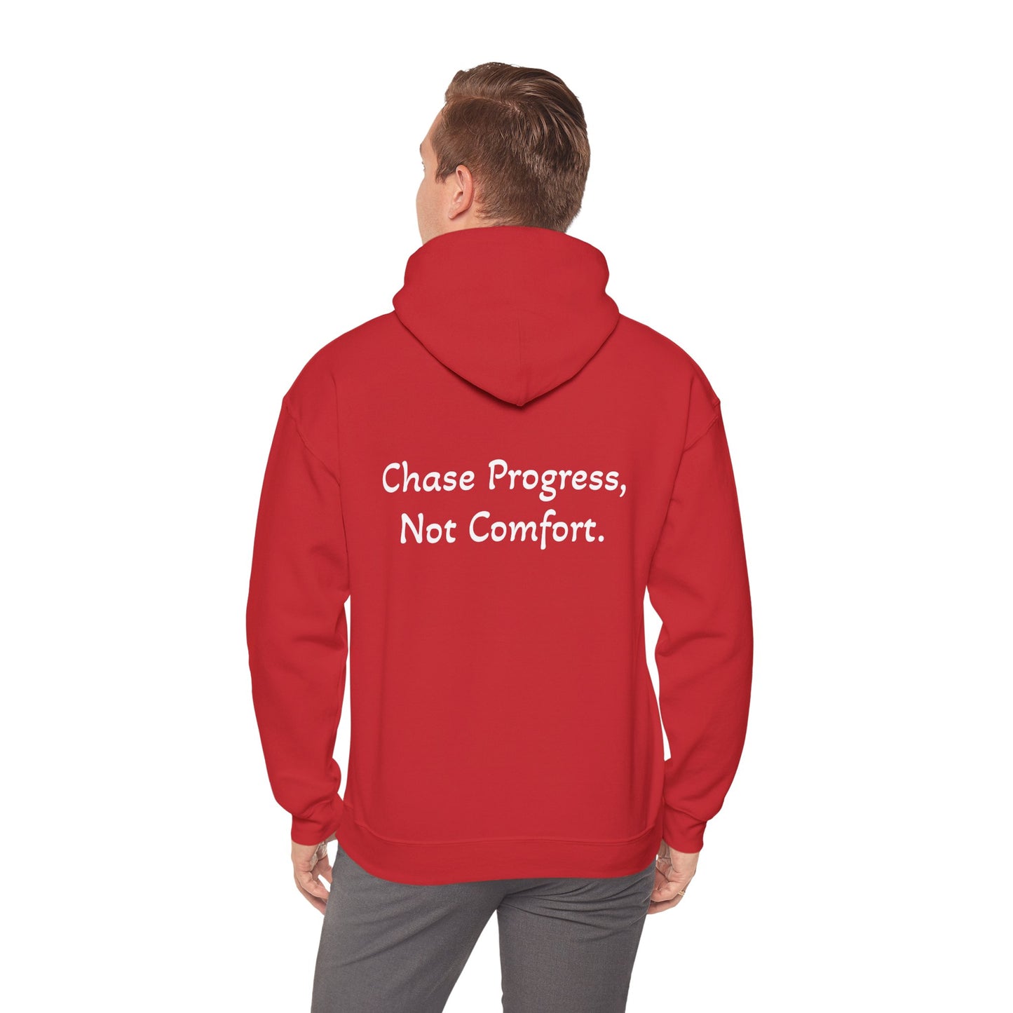 Hoodie "Chase Progress Not Comfort" (on the back)