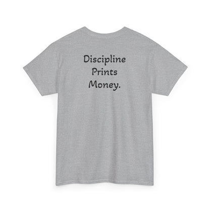 T-Shirt "Discipline Prints Money" (on the back)