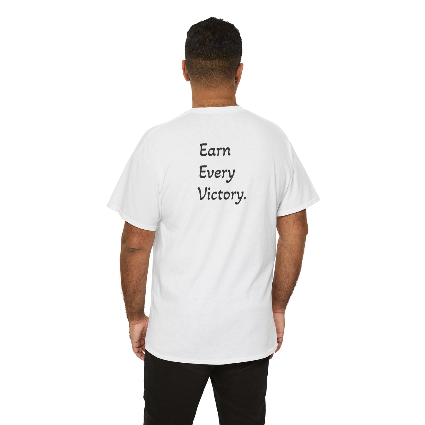 T-Shirt "Earn Every Victory" (on the back)