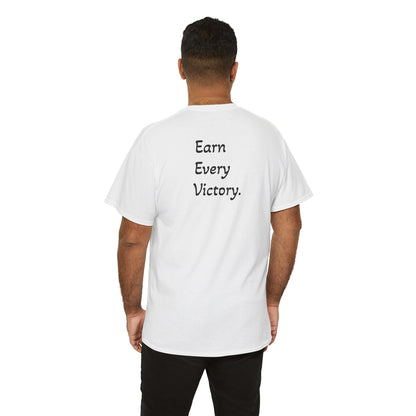 T-Shirt "Earn Every Victory" (on the back)