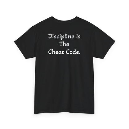 T-Shirt "Discipline Is The Cheat Code" (on the back)