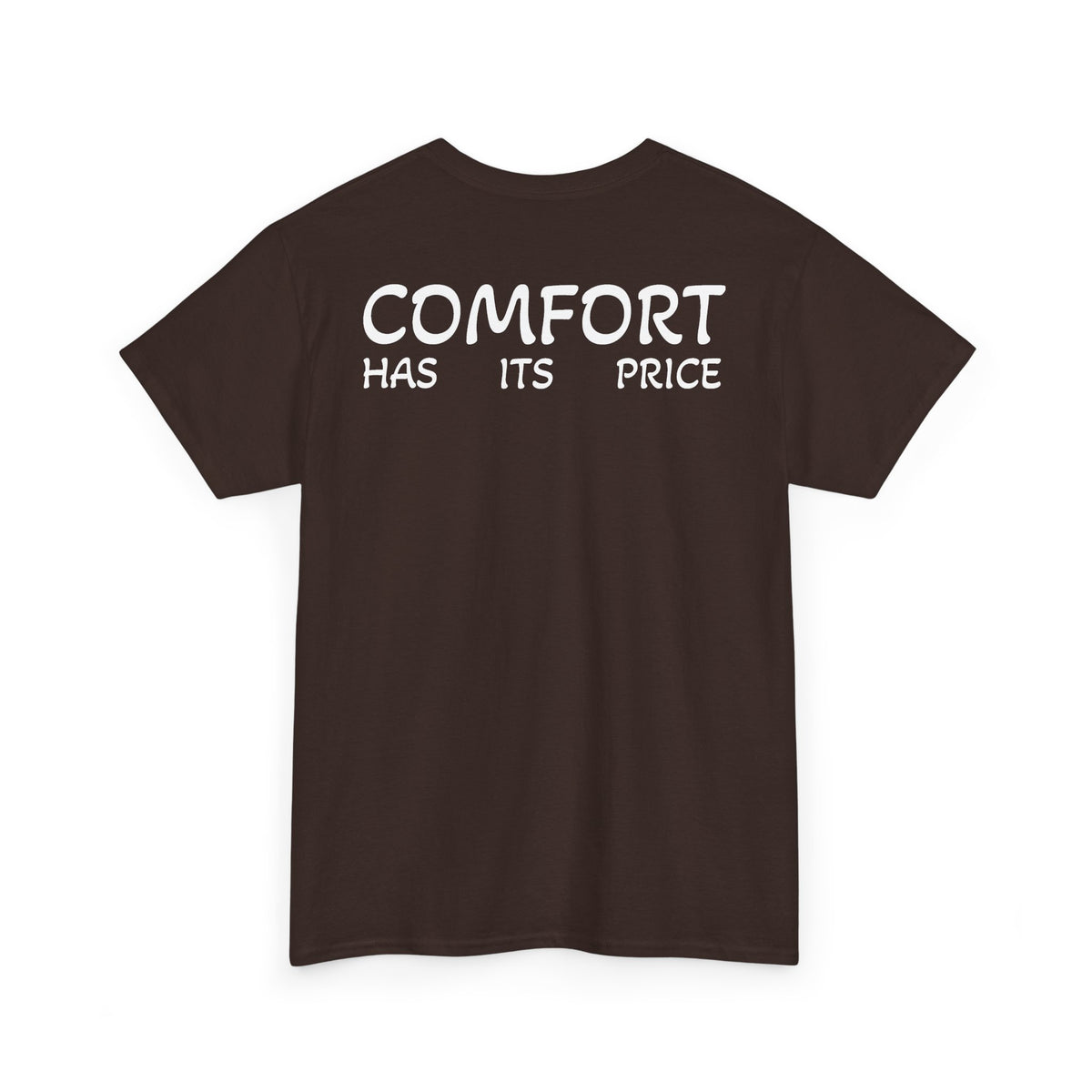 T-Shirt "Comfort Has Its Price" (on the back)