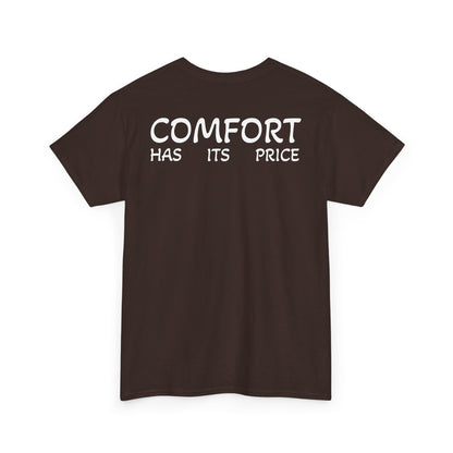 T-Shirt "Comfort Has Its Price" (on the back)