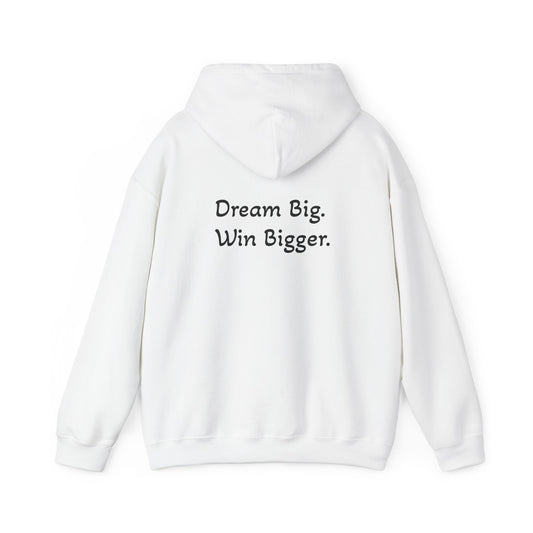 Hoodie "Dream Big. Win Bigger." (on the back)