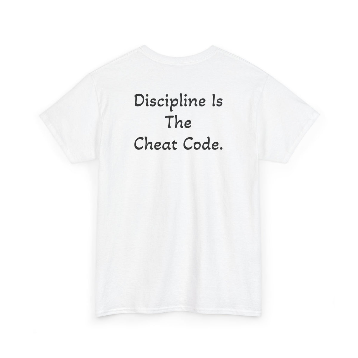 T-Shirt "Discipline Is The Cheat Code" (on the back)