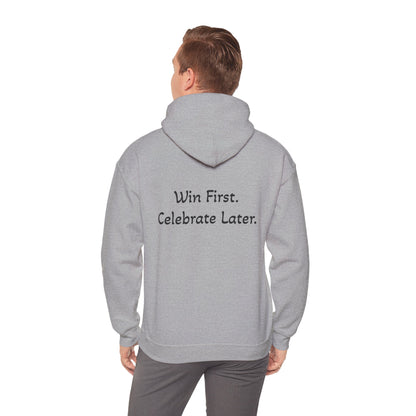 Hoodie "Win First. Celebrate Later." (on the back)