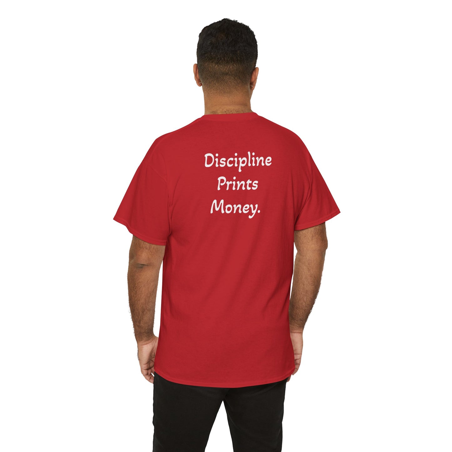 T-Shirt "Discipline Prints Money" (on the back)