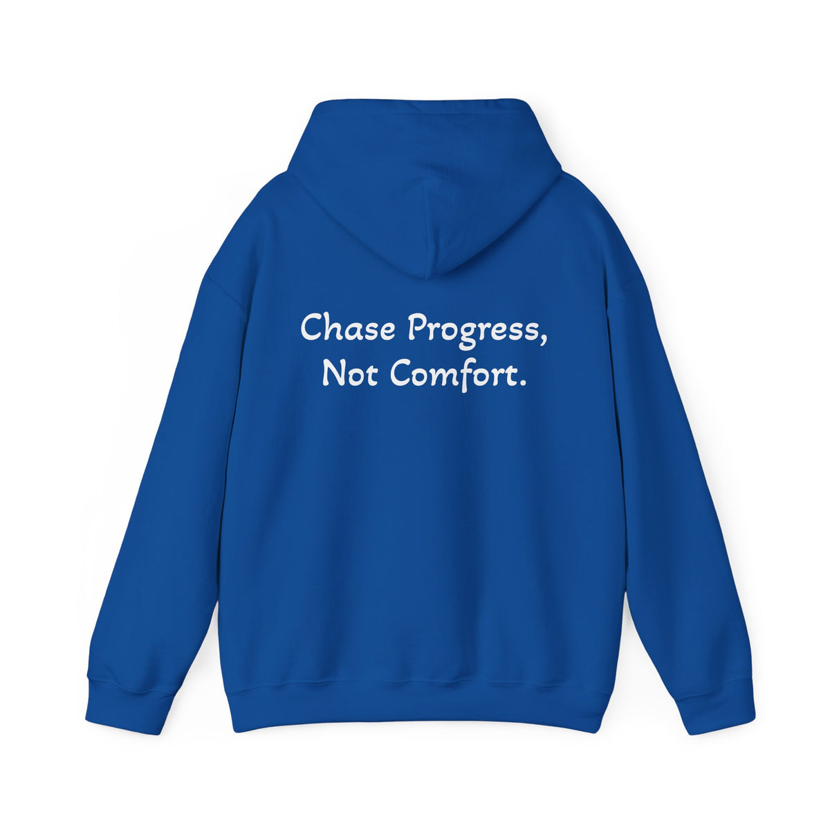 Hoodie "Chase Progress Not Comfort" (on the back)