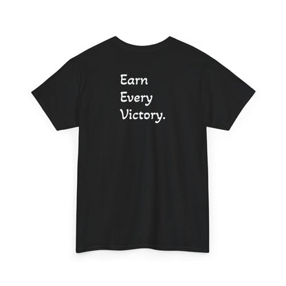 T-Shirt "Earn Every Victory" (on the back)
