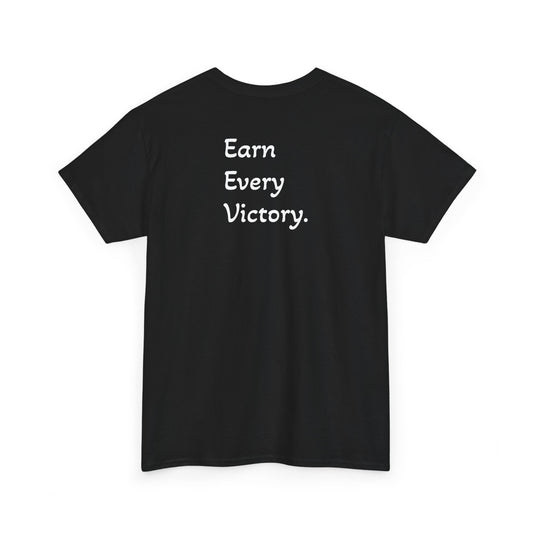 T-Shirt "Earn Every Victory" (on the back)