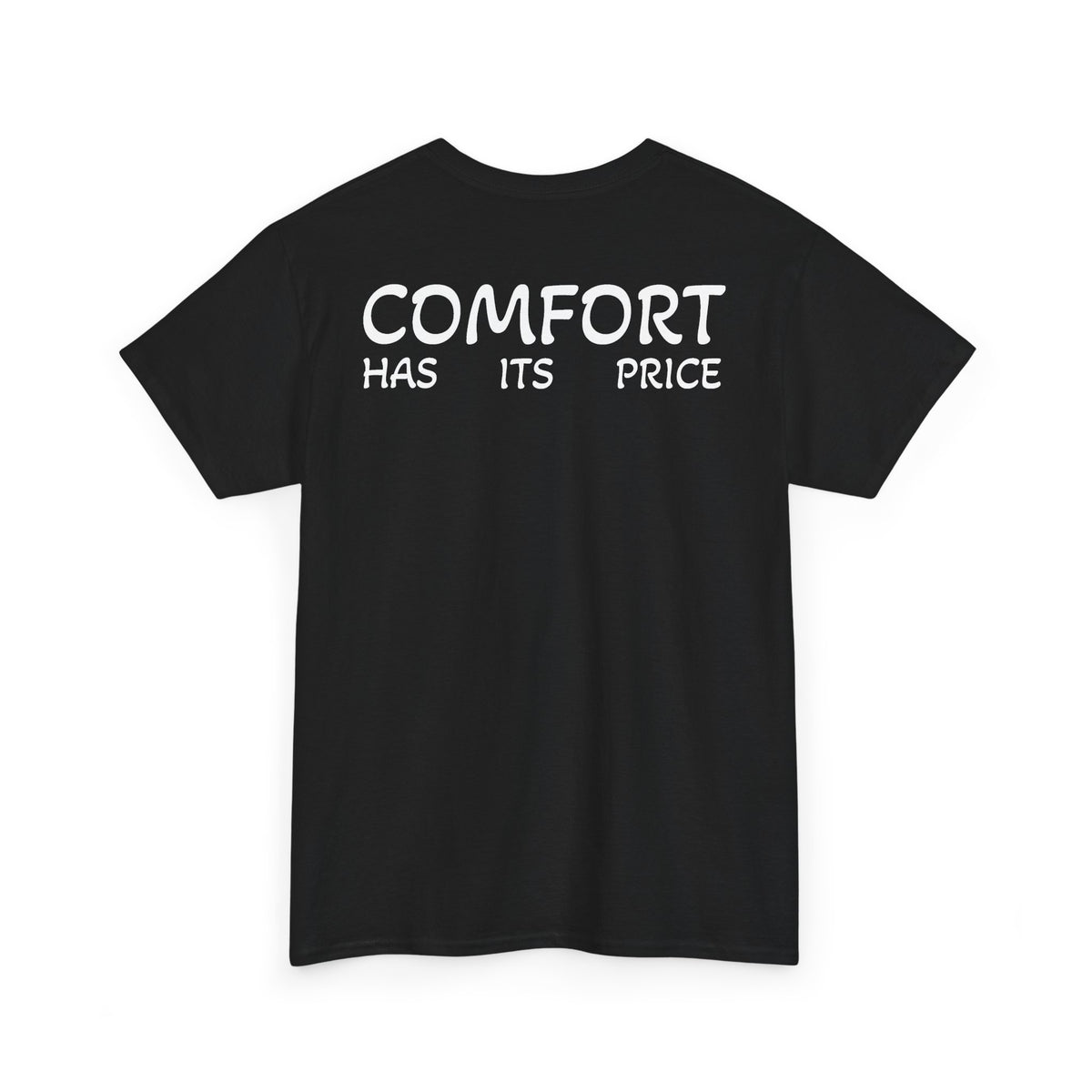 T-Shirt "Comfort Has Its Price" (on the back)