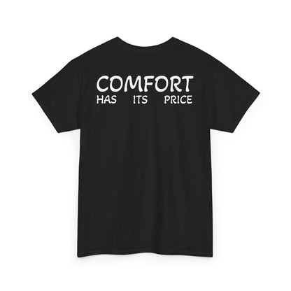 T-Shirt "Comfort Has Its Price" (on the back)